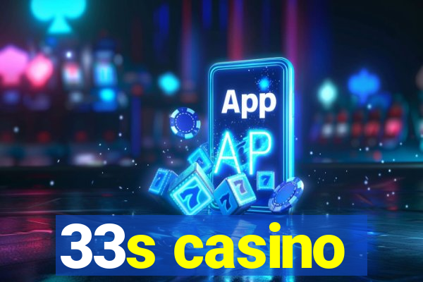 33s casino